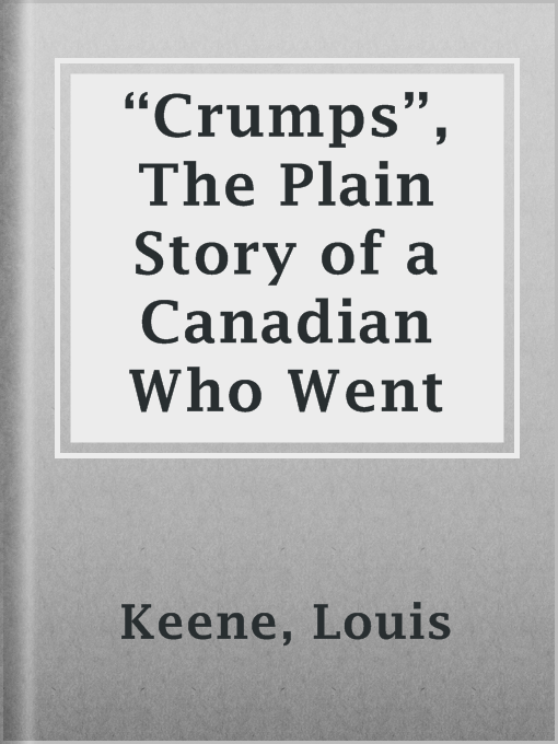 Title details for “Crumps”, The Plain Story of a Canadian Who Went by Louis Keene - Available